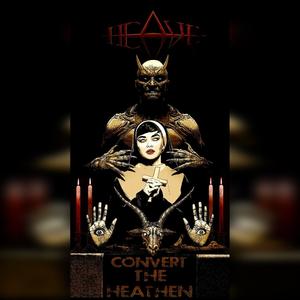 CONVERT THE HEATHEN (Explicit)