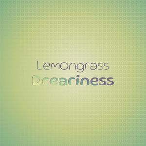 Lemongrass Dreariness