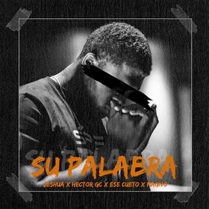 Su palabra (feat. Magno, Ese cueto & Héctor Gc)