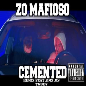 CEMENTED (feat. DMX & Ms trudy) [REMIX] [Explicit]