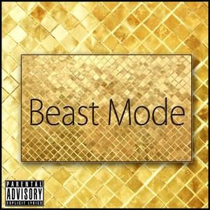 Beast Mode (Explicit)