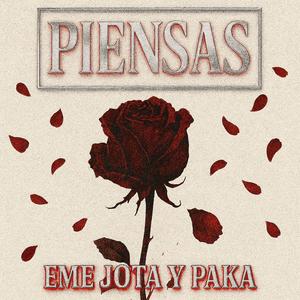 PIENSAS (feat. EME JOTA)