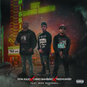 Hot Summer Nights (feat. Don Julio, Chinobambino415, Treehunnid & Mike Marshall) [Explicit]