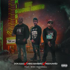 Hot Summer Nights(feat. Don Julio, Chinobambino415, Treehunnid & Mike Marshall) (Explicit)