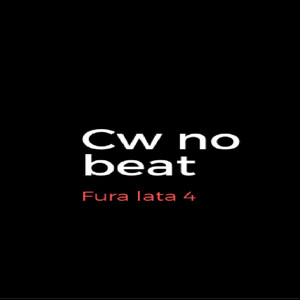 Cw Fura Lata 4 (Explicit)