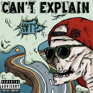 Can't Explain (Explicit)