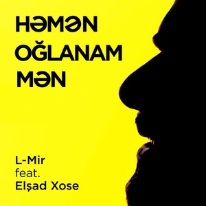 Həmən Oğlanam Mən(feat. Elşad Xose)