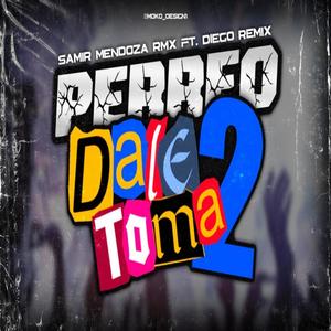 Perreo Dale Toma 2 (feat. Diego Rmx)