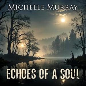 Echoes of a Soul-Michelle Murray