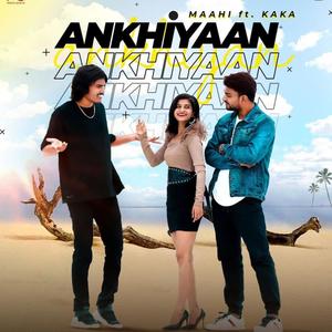 Ankhiyaan (feat. Kaka)