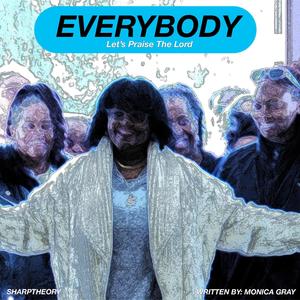 Everybody (feat. Monica Gray, Remell Hoskins, Siobhán Hoskins, Shai Moore, Mario Joseph, Sheba Abernathy & Brittney Lang)