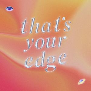 That's Your Edge (feat. leyahdee)