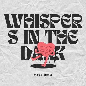 Whisper's In The Dark