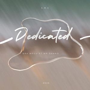 Dedicated (feat. Mr Danko)