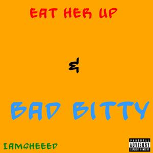 Bad Bitty & Eat Her Up (SheeedMixxx) [Explicit]