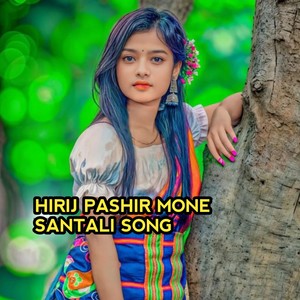 Hirij Pashir Mone santali song