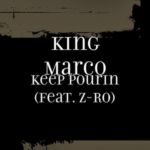 Keep Pourin (feat. Z-Ro)