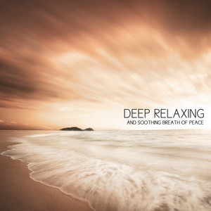 Deep Relaxing and Soothing Breath of Peace