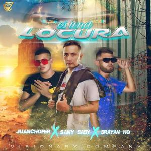 Es Una Locura (feat. Sany Baby & Bryan HQ)