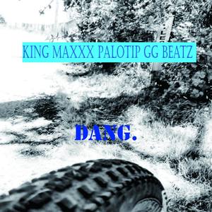 Dang! (feat. King Maxxx)