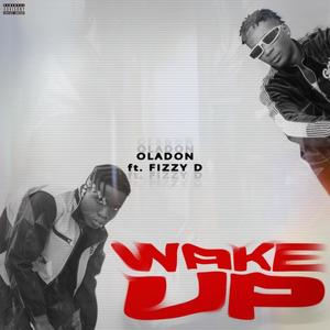 Wake up (feat. Fizzy D) [Explicit]