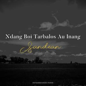 Ndang Boi Tarbalos Au Inang