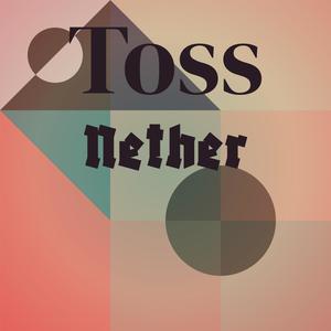 Toss Nether