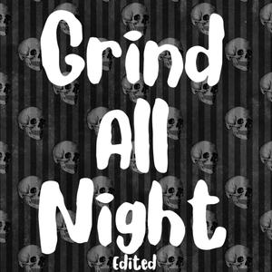 Grind All Night (Explicit)