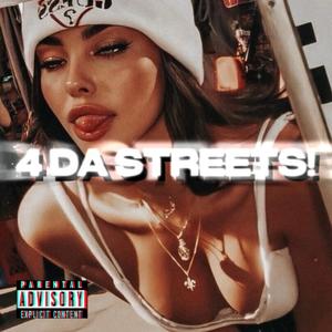 4 DA STREETS! (Explicit)
