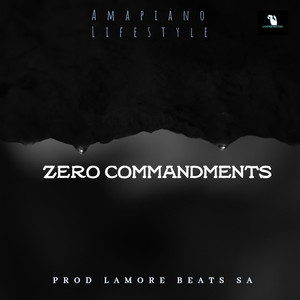 Zero Commandments (Amapiano New Hitt)