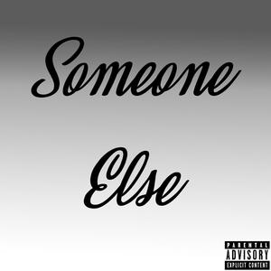 Someone Else (Explicit)