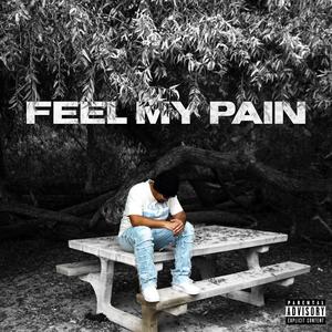 Feel My Pain (Explicit)