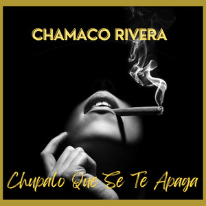 Chupalo Que Se Te Apaga