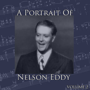 A Portrait Of Nelson Eddy, Vol. 2