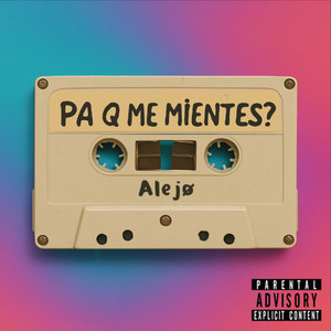 Pa q me mientes? (Explicit)