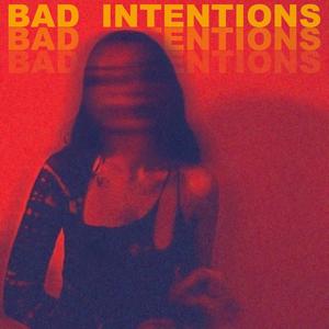 Bad Intentions