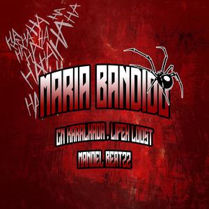 MARIA BANDIDO (feat. CN KARALHADA & MC LIPEH LOOST) (Explicit)