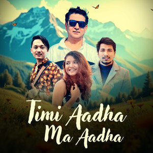 Timi Aadha Ma Aadha