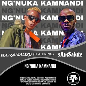 NG'NUKA KAMNANDI (feat. sAmSalute & Ulwazie)