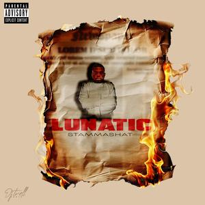 Lunatic (feat. StammaShat) [Explicit]