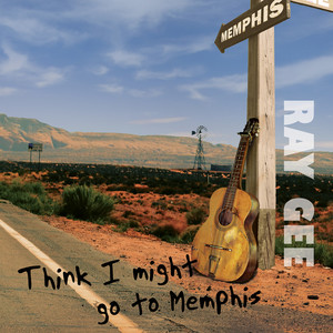 Think I Might Go to Memphis