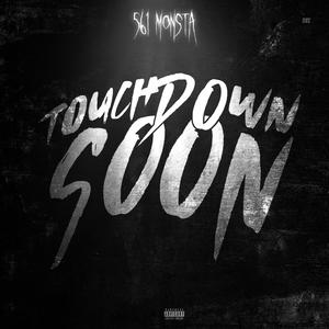 TOUCH DOWN SOON (Explicit)