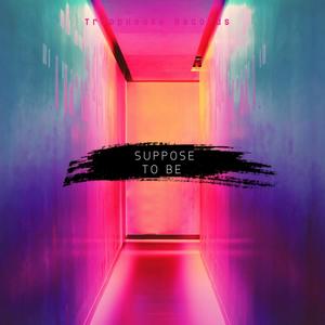 Suppose To Be(feat. Yune 3Times) (Explicit)