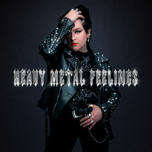 Heavy Metal Feelings (Explicit)