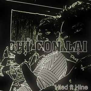 Chỉ Còn Lại (feat. Hine)