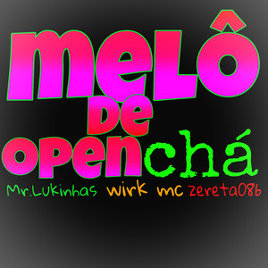 Melô de Open Chá (Explicit)