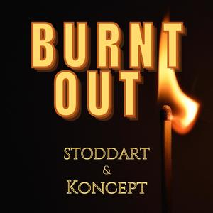 Burnt Out (feat. Koncept) [Explicit]