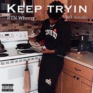 Keep Trying(feat. XO Antonio) (Explicit)