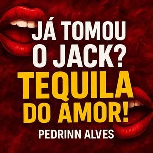 JA TOMOU O JACK vs TEQUILA DO AMOR BEBE BEBEU BEIJOU BEIJOU (feat. Cauã Alexandre) (Explicit)