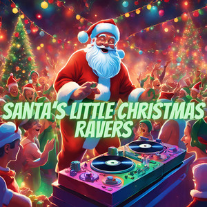 Santa's Little Christmas Ravers